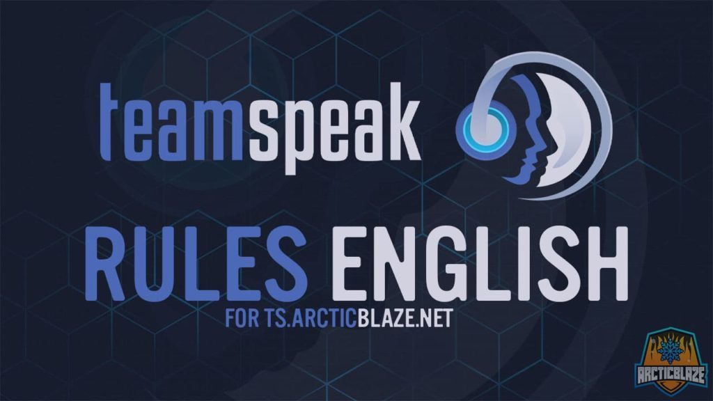 Teamspeak Rules English - ts.ArcticBlaze.net