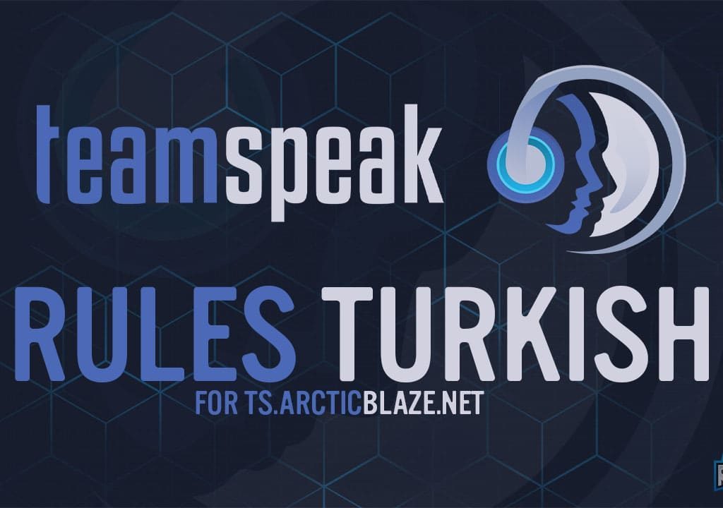 Teamspeak Rules Turkish- ts.ArcticBlaze.net