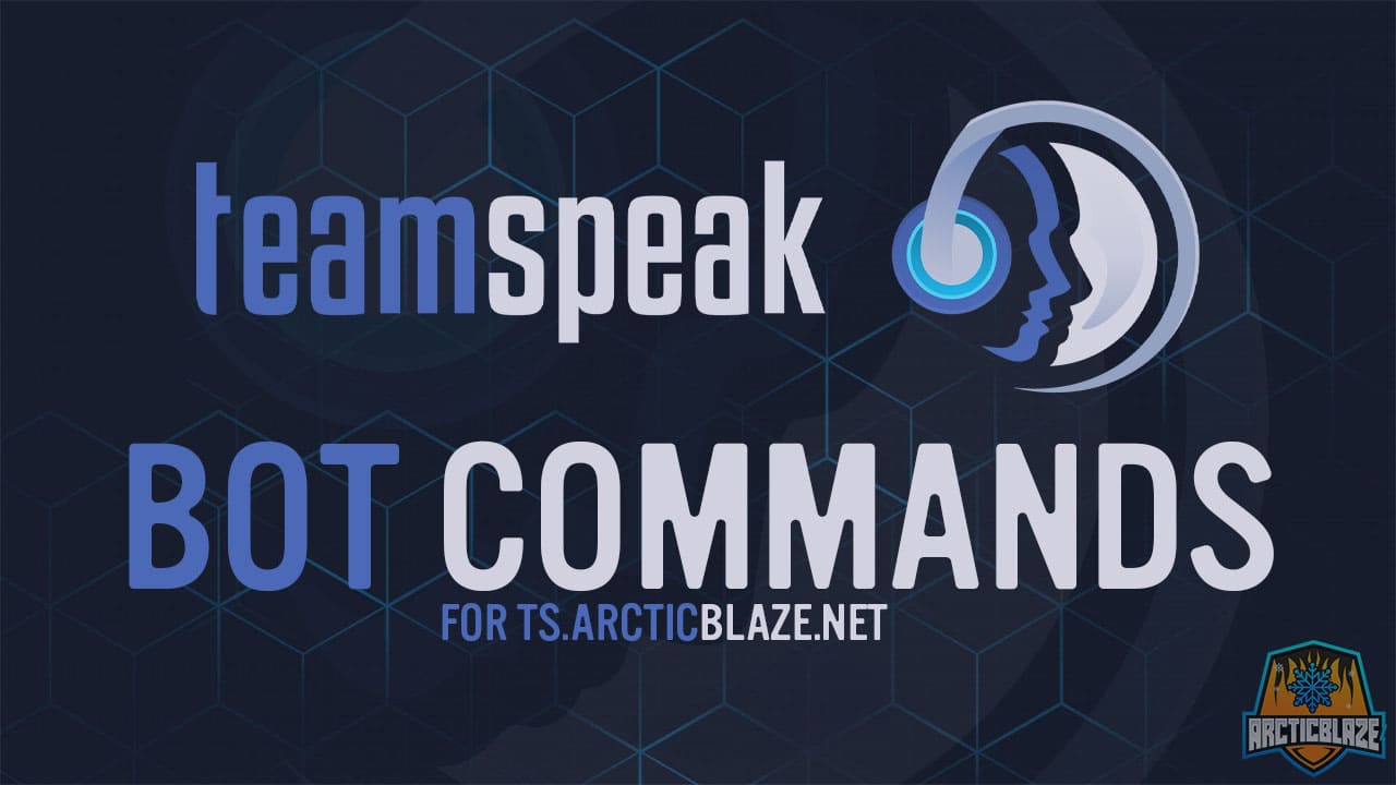 ArcticBlaze Teamspeak Bot Commands - ts.ArcticBlaze.net