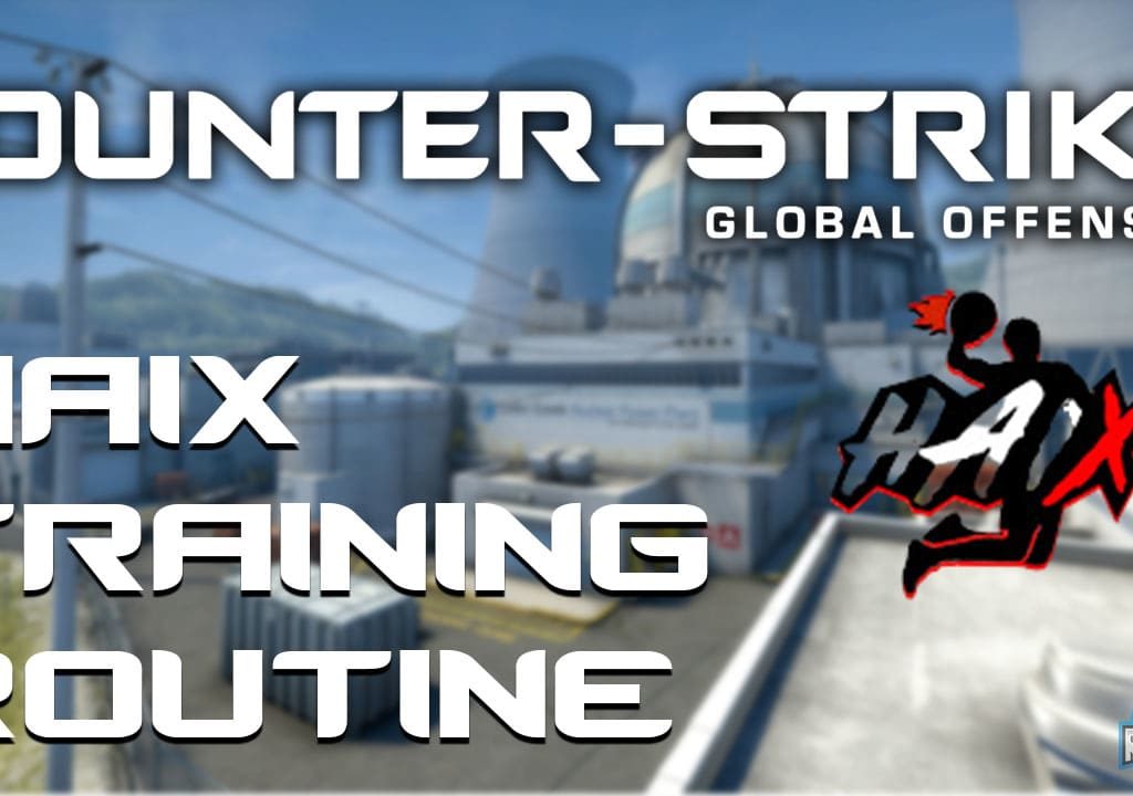 HaiX CS:GO Training Routine​ - ArcticBlaze.net