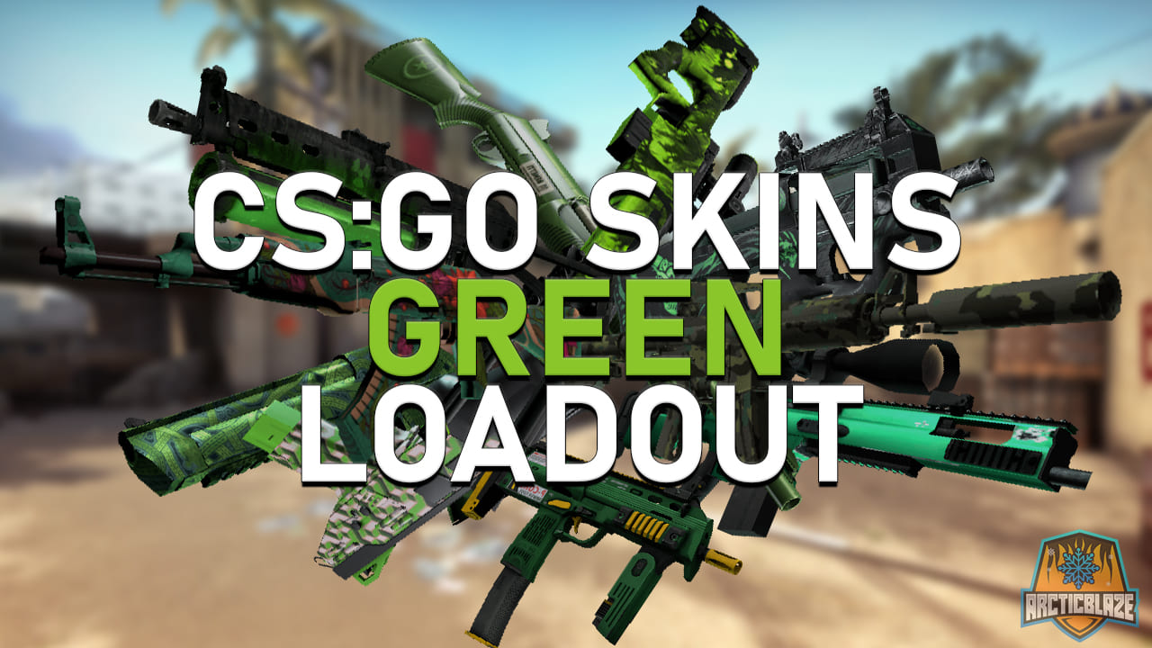 CS:GO Skins: Green Loadout - ArcticBlaze.net