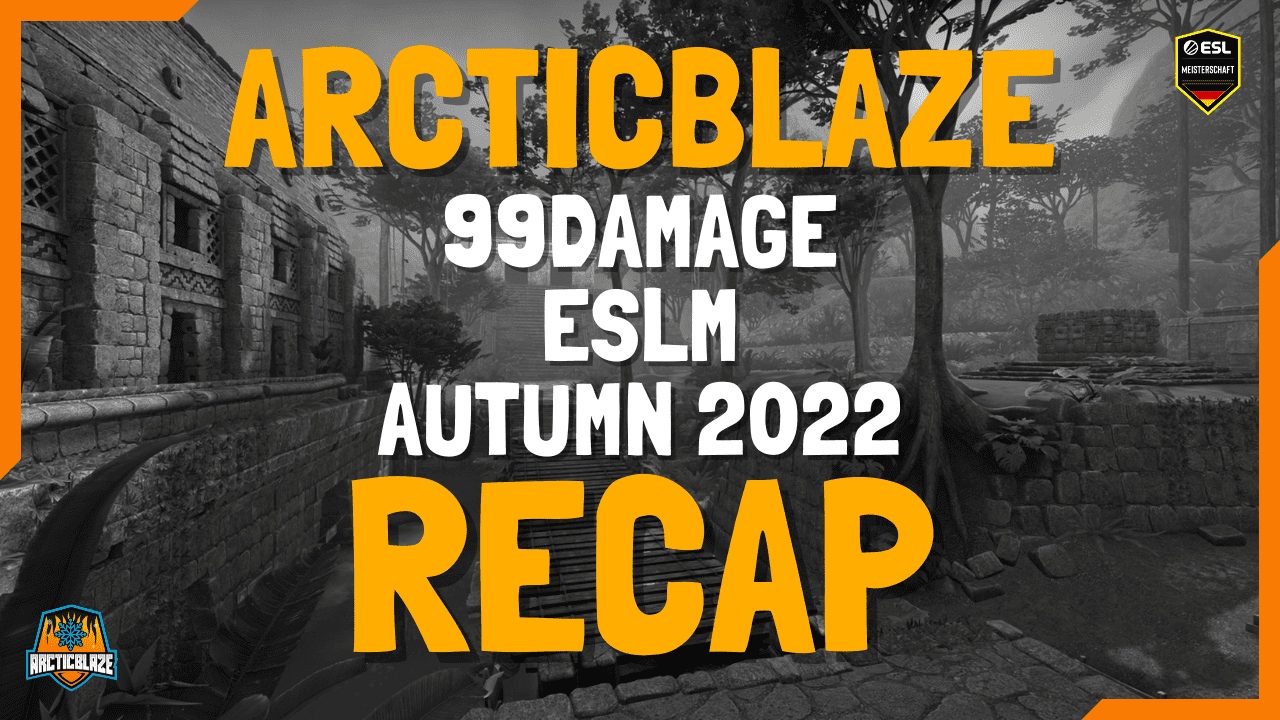 ArcticBlaze 99damage ESLM Autumn 2022 RECAP - ArcticBlaze.net