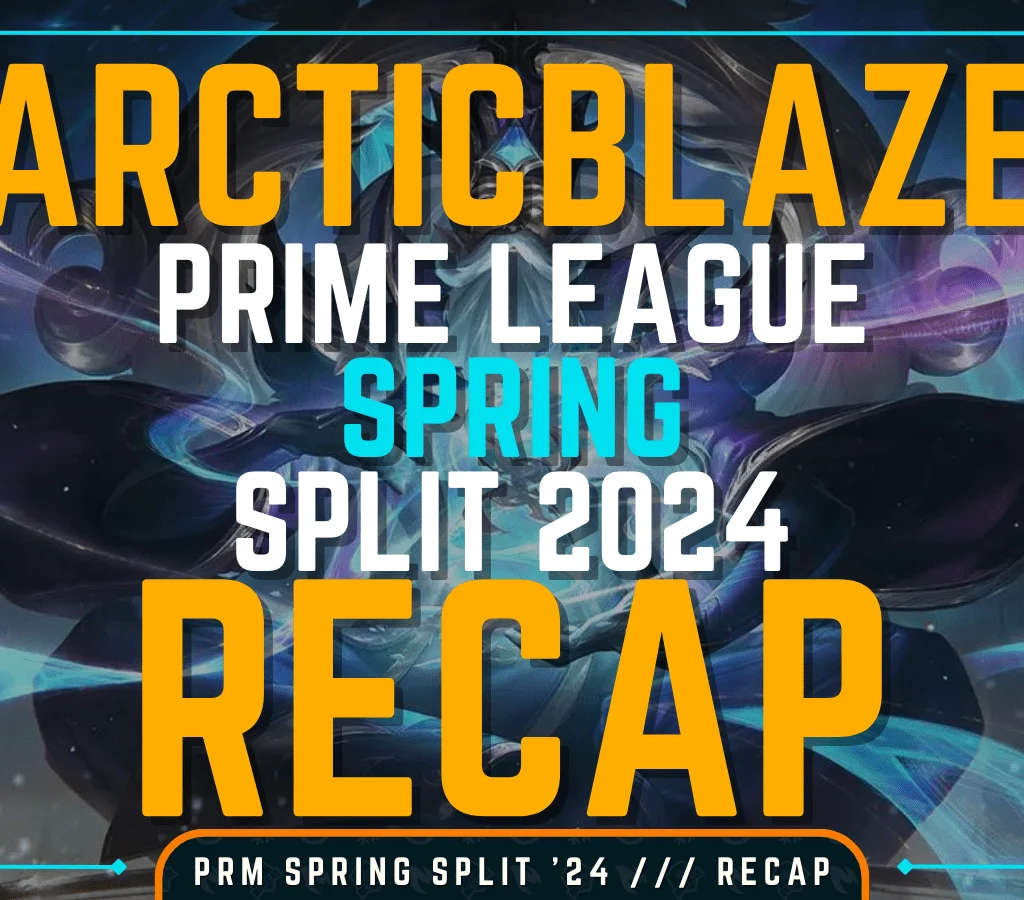 ArcticBlaze Prime League Spring 2024 Recap
