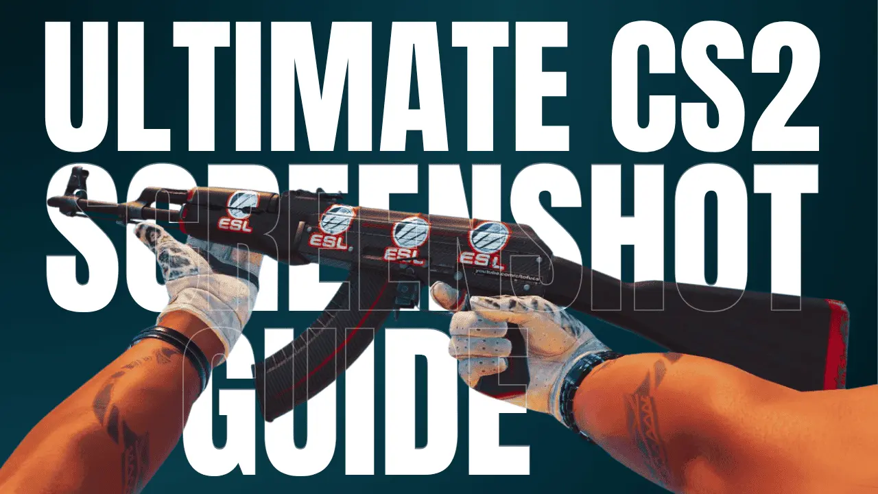 The Ultimate Counter Strike 2 Screenshot Guide